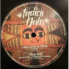 Dan Man / Indica Dubs & Conscious Sounds - Jah Love Is True / Spirit Of H​.​I​.​M (10")