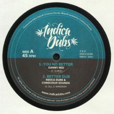 Danny Red, Indica Dubs, Conscious Sounds - You No Better / Humble Thyself (10")