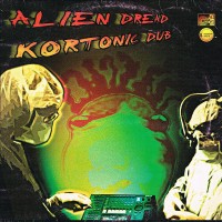 Alien Dread - Kortonic Dub (10", Album)