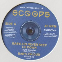 Kyle Sicarius / Ital Horns / Vibronics - Babylon Never Keep Us Down / Babylon Dub / Ital Roots / Ital Dub (10")