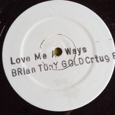 Brian & Tony Gold - Love Me Al Ways (12", W/Lbl)