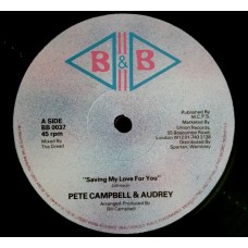 Pete Campbell & Audrey - Saving My Love For You (12", Maxi, Ltd)