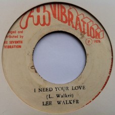 Lee Walker - I Need Your Love (7")