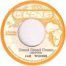 Jah Woosh - Dread Dread Cream (7", Ora)