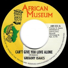 Gregory Isaacs - I Can't Give You My Love Alone (7")