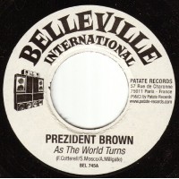Prezident Brown - As The World Turns (7")
