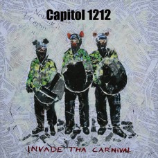 Capitol 1212 Featuring Tenor Fly - Invade Tha Carnival (7")