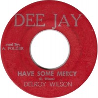 Delroy Wilson / The Observers - Have Some Mercy / Differnt Fashion (7", Red)