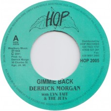 Derrick Morgan With Lynn Taitt & The Jets / Austin Faithful - Gimmie Back / I'm In A Rocking Mood (7", M/Print, RE)