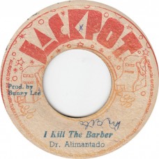 Dr. Alimantado - I Kill The Barber / Natty Dread Conquer The Barber (7")