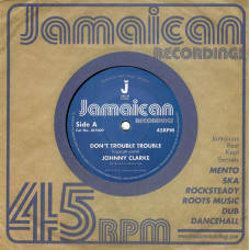 Johnny Clarke - Don't Trouble Trouble (7")