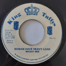 Mickey Bee - Woman Have Heavy Load (7")