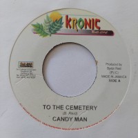 Candy Man / I-Kushna - To The Cemetery / High Grade Mek Me Humble (7")