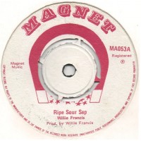 Willie Francis - Ripe Sour Sap / Poor Boy (7", Single)