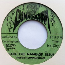 Hubert Cunningham - Take The Name Of Jesus (7", Single)