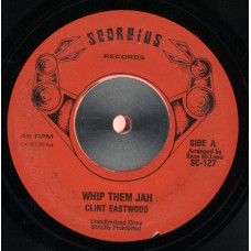 Clint Eastwood - Whip Them Jah (7")