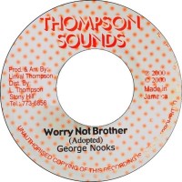 George Nooks - Worry Not Brother (7", RE)