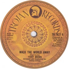 Teddy Brown - Walk The World Away (7", Single, Sol)