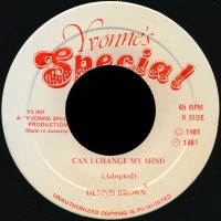 Dennis Brown - Can I Change My Mind (7")
