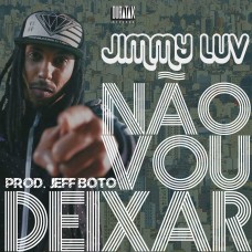 Jimmy Luv - Não Vou Deixar (MP3 320kbps)