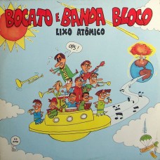 Bocato E Banda Bloco - Lixo Atômico (LP)