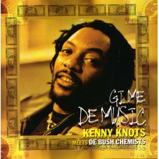 Kenny Knots Meets De Bush Chemists - Gime De Music (LP)