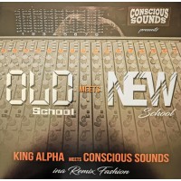 King Alpha Meets Conscious Sounds - Old School Meets New School (LP, Ltd)