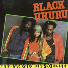 Black Uhuru - Guess Who's Coming To Dinner (LP, Album, RE)