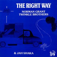 Norman Grant & Twinkle Brothers & Jah Shaka - The Right Way (LP, Album, RE)