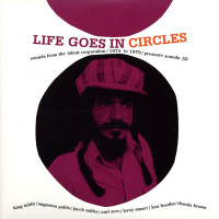 Life Goes In Circles - Sounds From The Talent Corporation 1974 To 1979 (2xLP, Comp, Gat)