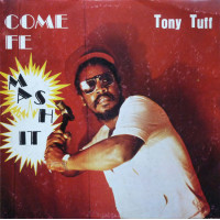 Tony Tuff - Come Fe Mash It (LP, Album)