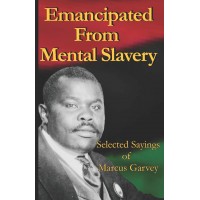 Emancipated From Mental Slavery: Selected Sayings of Marcus Garvey Capa comum – 2 maio 2019