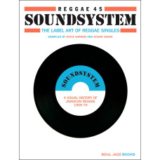 Reggae 45 Soundsystem: The Label Art of Reggae Singles, a Visual History of Jamaican Reggae 1959-79 Capa Comum 