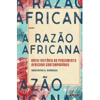 A Razão Africana: Breve História do Pensamento Africano Contemporâneo Capa Comum – 7 agosto 2020